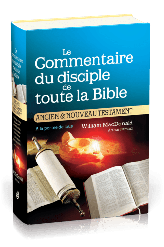 COMMENTAIRE DU DISCIPLE DE TOUTE LA BIBLE (LE) - ANCIEN ET NOUVEAU TETAMENT - A LA PORTEE DE TOUS