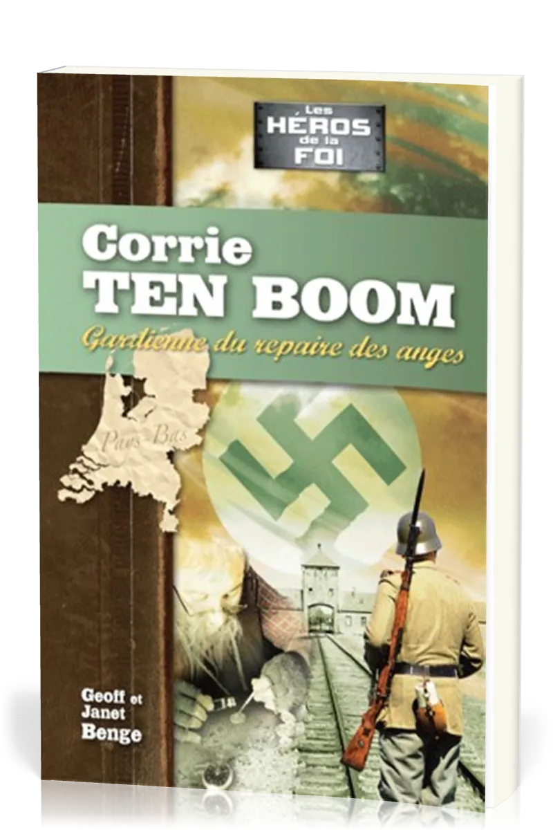 CORRIE TEN BOOM - GARDIENNE DU REPAIRE DES ANGES