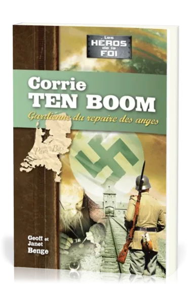 CORRIE TEN BOOM - GARDIENNE DU REPAIRE DES ANGES