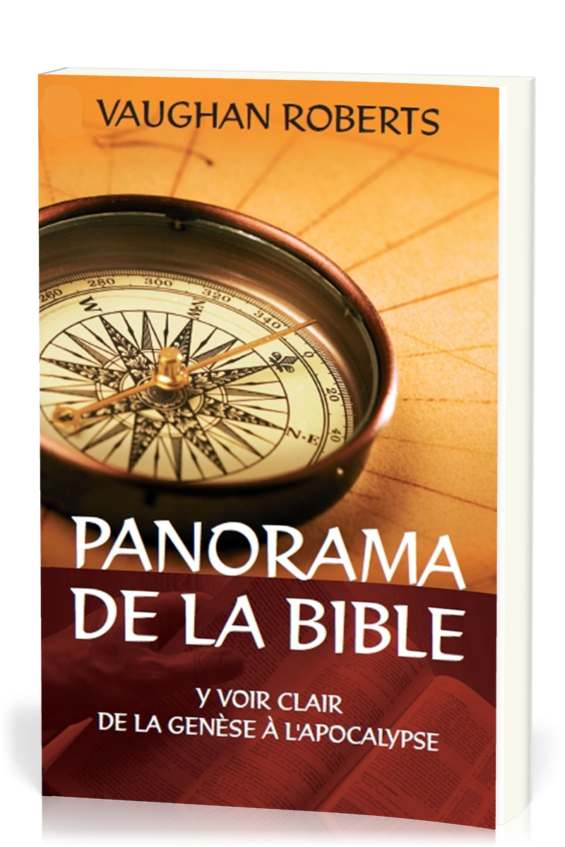 PANORAMA DE LA BIBLE - Y VOIR CLAIR DE LA GENESE A L'APOCALYPSE