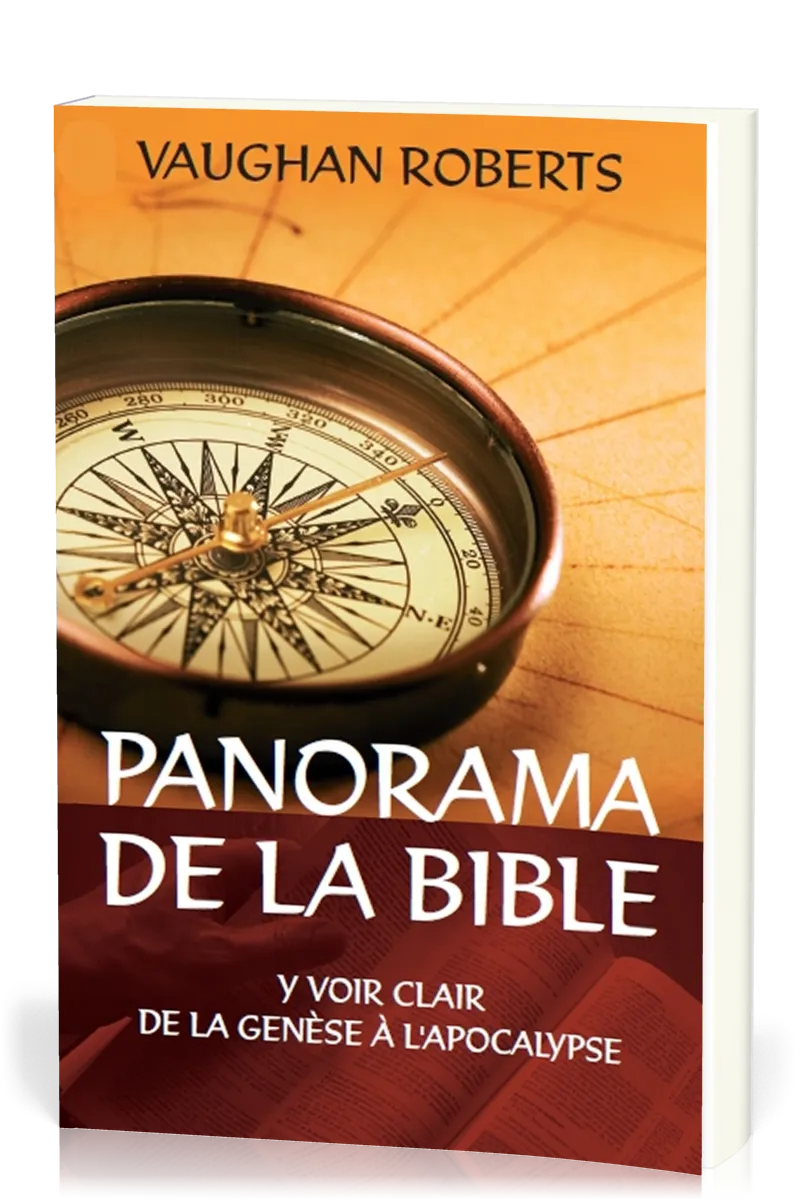 PANORAMA DE LA BIBLE - Y VOIR CLAIR DE LA GENESE A L'APOCALYPSE