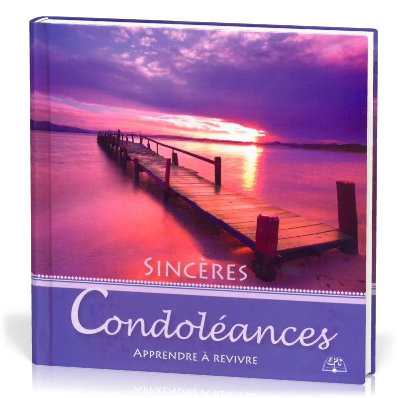 SINCERES CONDOLEANCES - APPRENDRE A REVIVRE
