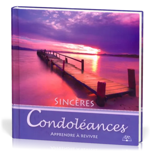 SINCERES CONDOLEANCES - APPRENDRE A REVIVRE