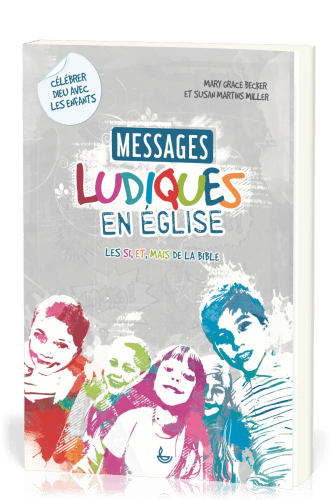 MESSAGES LUDIQUES EN EGLISE - LES SI ET MAIS DE LA BIBLE