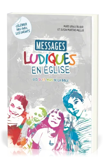 MESSAGES LUDIQUES EN EGLISE - LES SI ET MAIS DE LA BIBLE