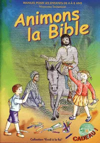 ANIMONS LA BIBLE NT - MANUEL POUR LES 4-8 ANS