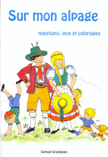 SUR MON ALPAGE - QUESTIONS ET JEUX ET COLORIAGES 7-9 ANS