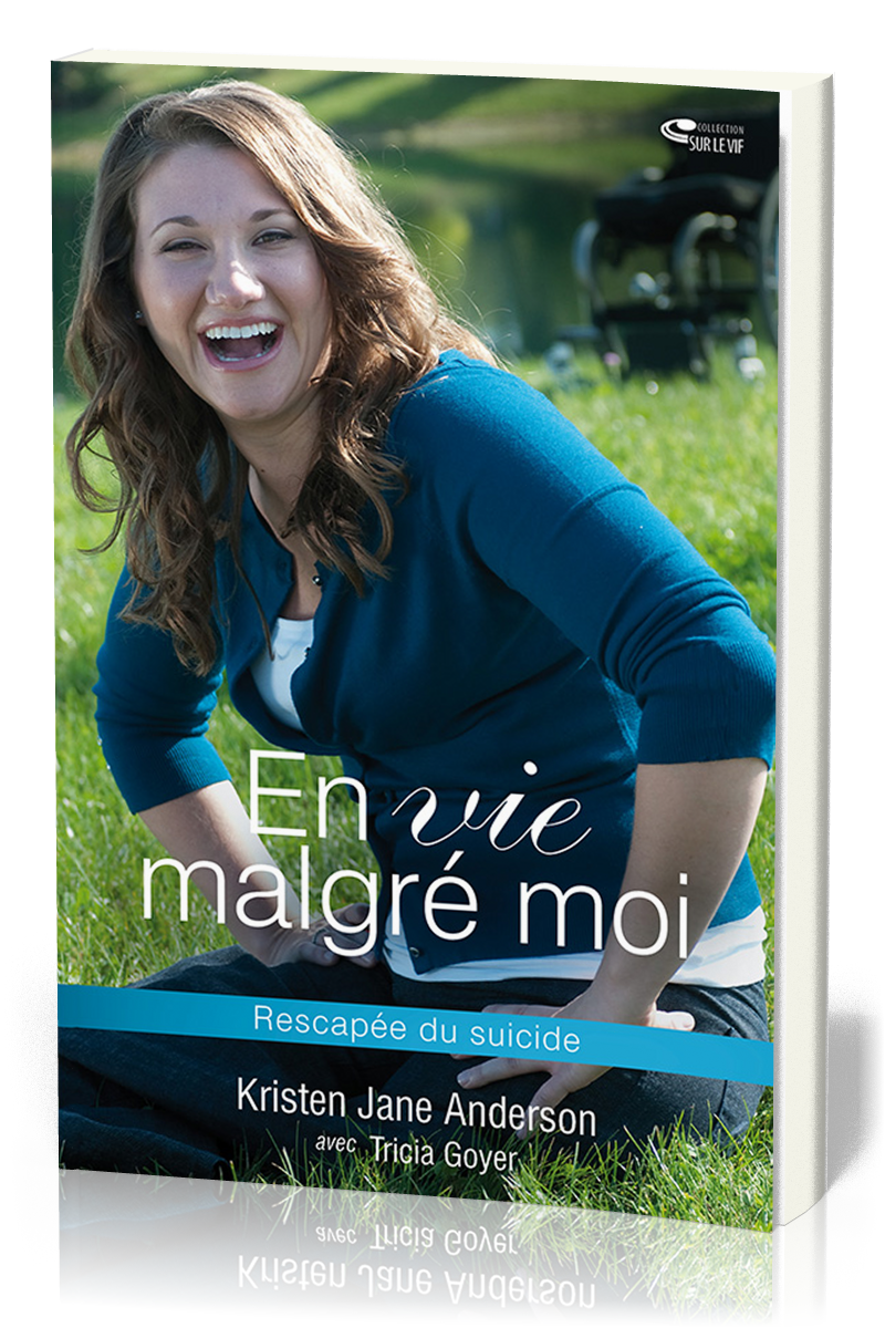 EN VIE MALGRE MOI - RESCAPEE DU SUICIDE