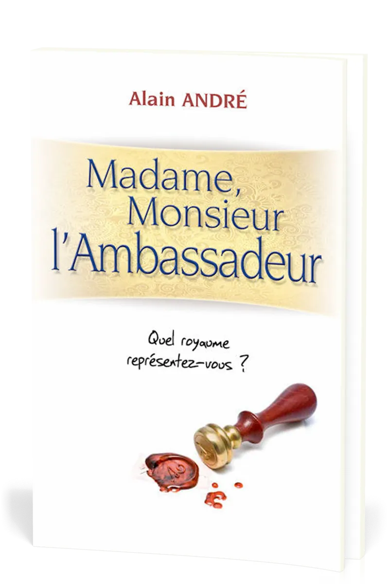 MADAME MONSIEUR L'AMBASSADEUR