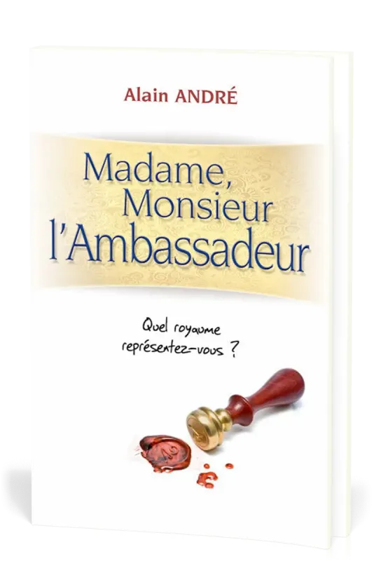 MADAME MONSIEUR L'AMBASSADEUR