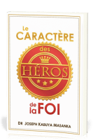 CARACTERE DES HEROS DE LA FOI (LE)