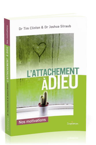 ATTACHEMENT A DIEU (L') - NOS MOTIVATIONS