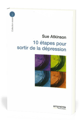 10 ETAPES POUR SORTIR DE LA DEPRESSION.