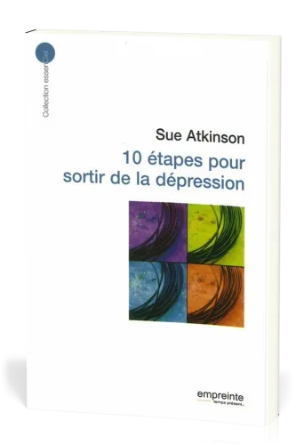 10 ETAPES POUR SORTIR DE LA DEPRESSION.