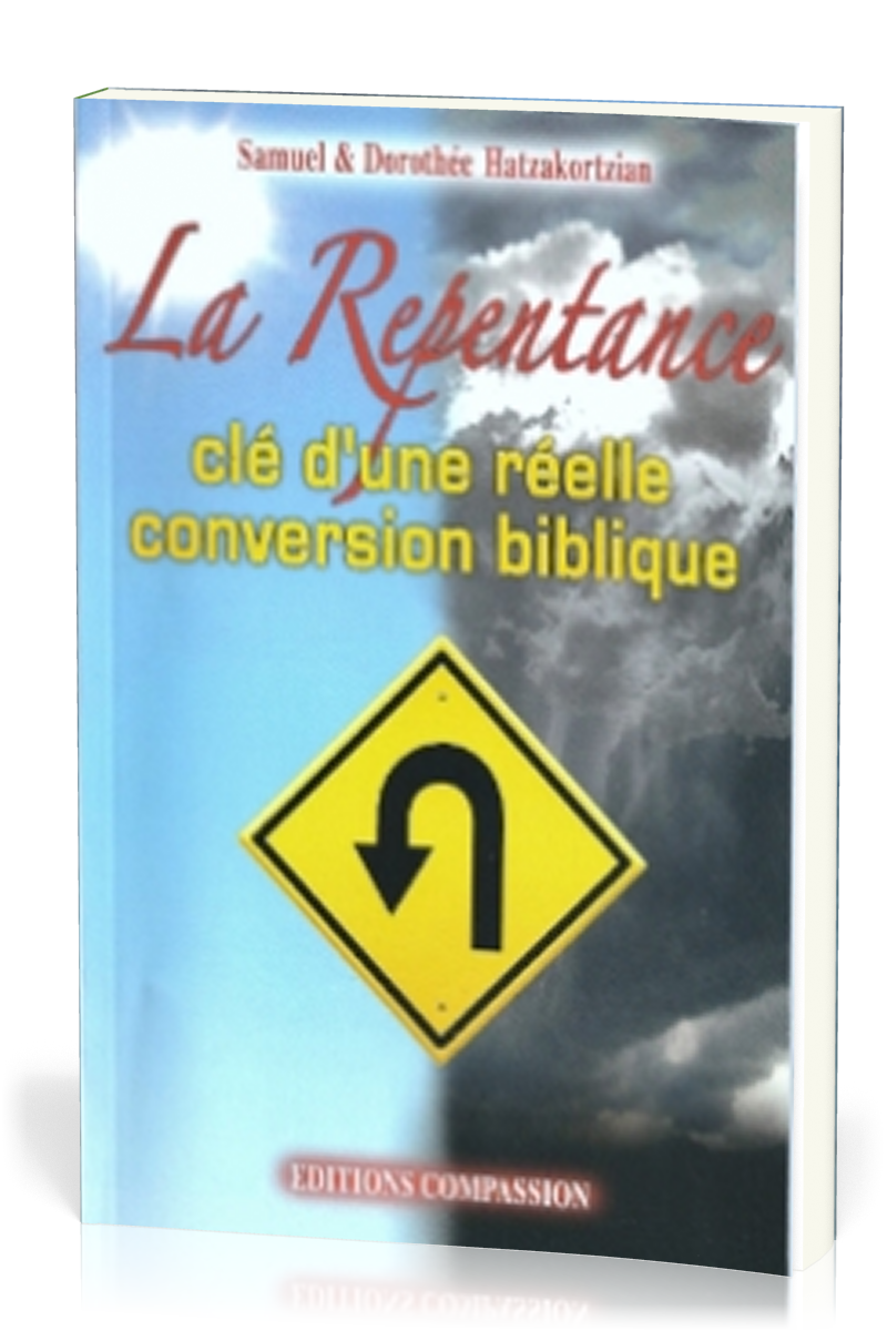 REPENTANCE (LA) CLE D'UNE REELLE CONVERSION BIBLIQUE