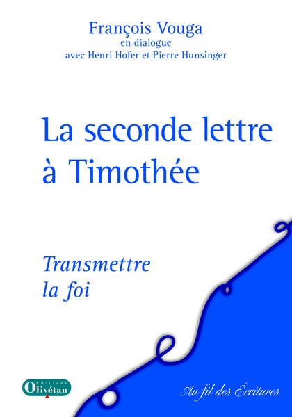 SECONDE LETTRE A THIMOTHEE (LA)  - TRANSMETTRE LA FOI