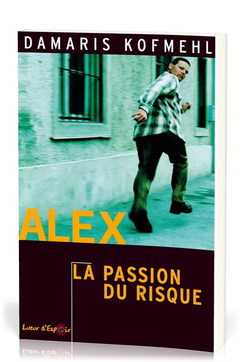 ALEX - LA PASSION DU RISQUE