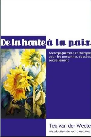 DE LA HONTE A LA PAIX - ACCOMPAGNEMENT ET THERAPIE POUR LES PERSONNES VICTIMES D'ABUS SEXUELS