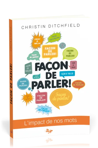 FACON DE PARLER ! - L'IMPACT DE NOS MOTS