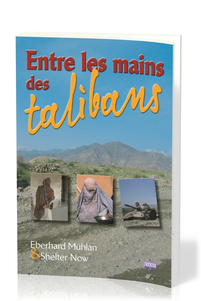 ENTRE LES MAINS DES TALIBANS