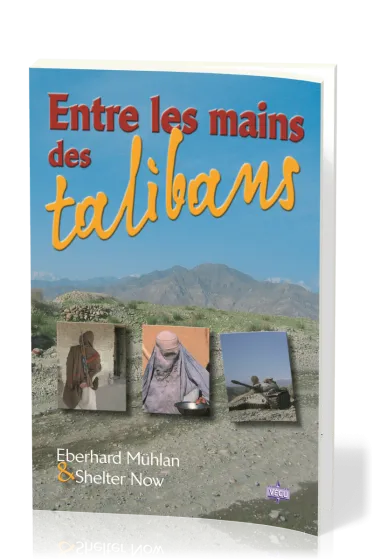 ENTRE LES MAINS DES TALIBANS