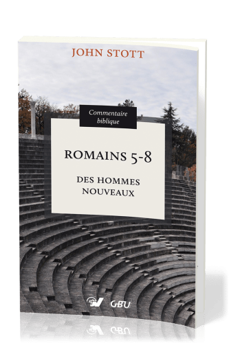 ROMAINS 5-8  DES HOMMES NOUVEAUX