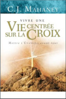 VIVRE UNE VIE CENTREE SUR LA CROIX (REF:1087)- METTRE L'EVANGILE AVANT TOUT