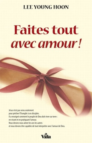 FAITES TOUT AVEC AMOUR