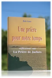 UNE PRIERE POUR NOTRE TEMPS