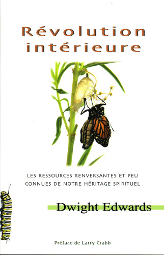 REVOLUTION INTERIEURE - LES RESSOURCES RENVERSANTES ET PEU CONNUES DE NOTRE HERITAGE SPIRITUEL