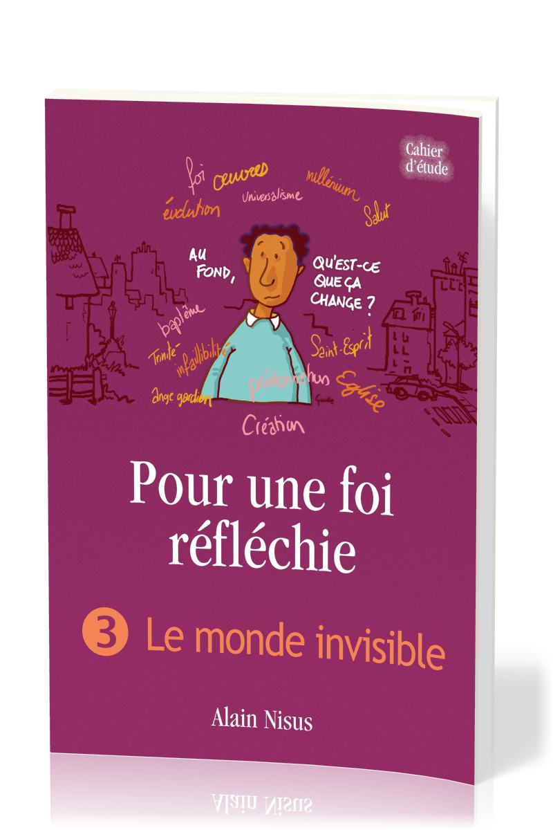 POUR UNE FOI REFLECHIE 3 - LE MONDE INVISIBLE - BROCHE