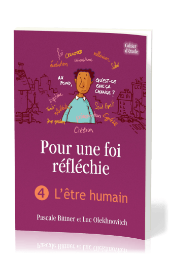 POUR UNE FOI REFLECHIE 4 - L'ETRE HUMAIN - BROCHE