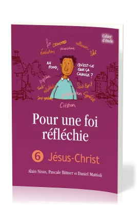 POUR UNE FOI REFLECHIE 6 - JESUS-CHRIST - BROCHE
