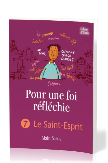 POUR UNE FOI REFLECHIE 7 - LE SAINT-ESPRIT- BROCHE