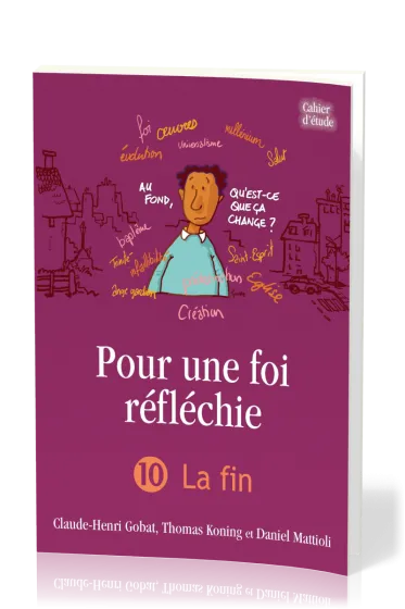 POUR UNE FOI REFLECHIE 10 - LA FIN - BROCHE