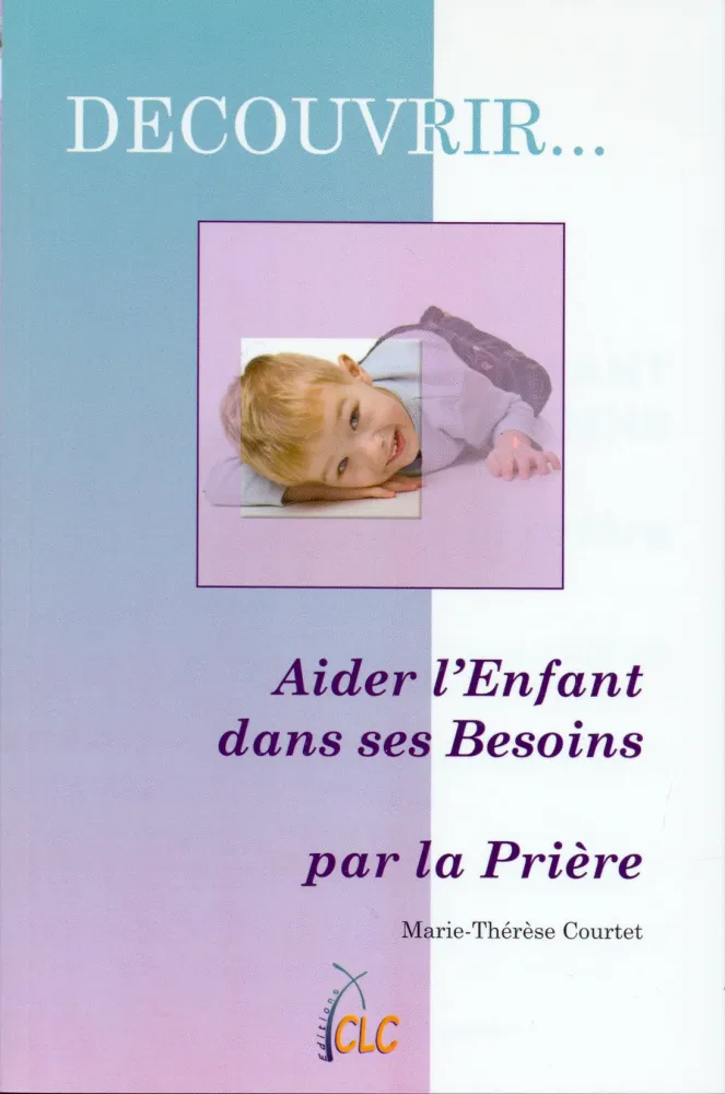 AIDER L'ENFANT DANS SES BESOINS - COLLECTION DECOUVRIR 2