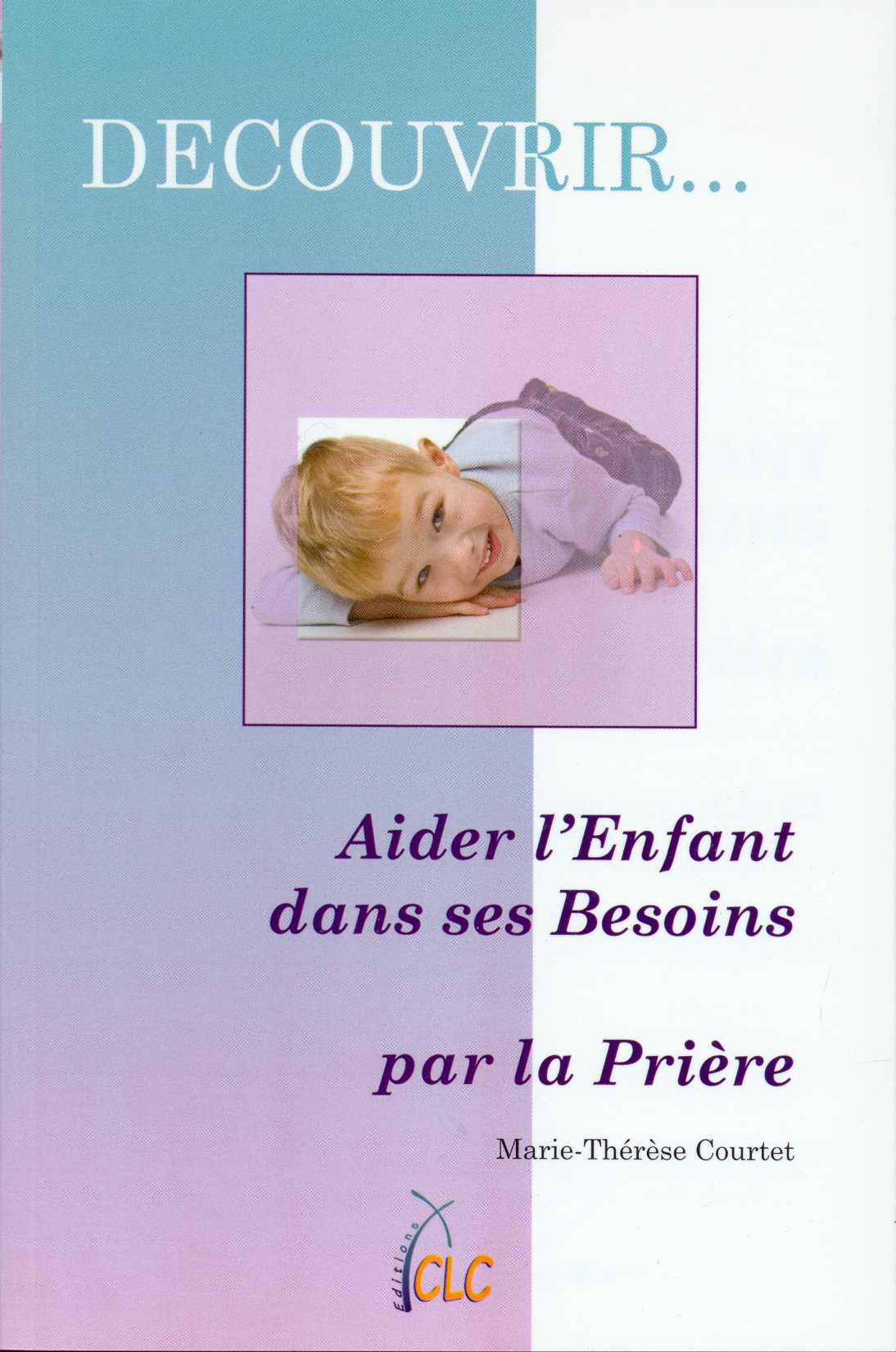 AIDER L'ENFANT DANS SES BESOINS - COLLECTION DECOUVRIR 2