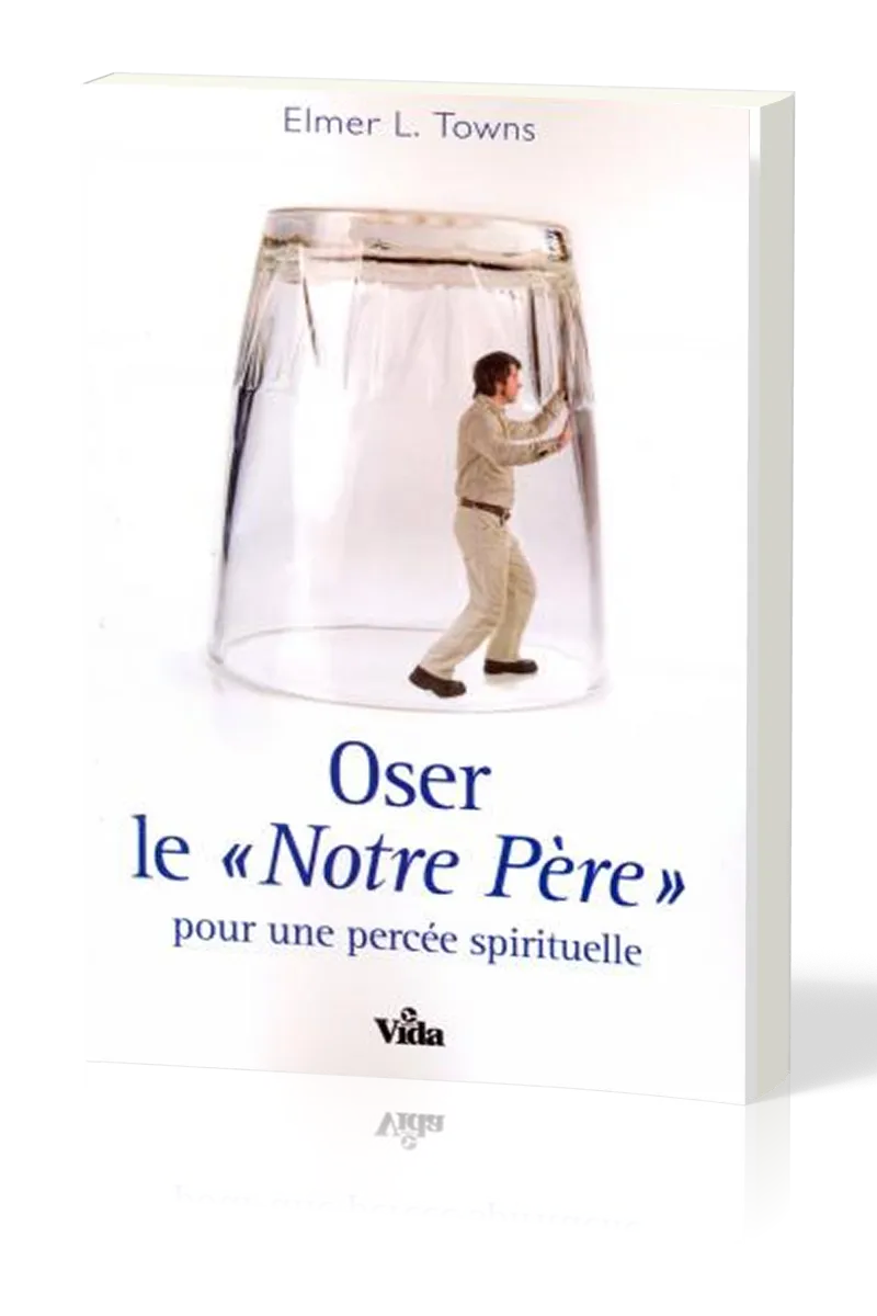 OSER LE NOTRE PERE POUR UNE PERCEE SPIRITUELLE