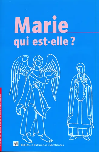 MARIE QUI EST-ELLE?