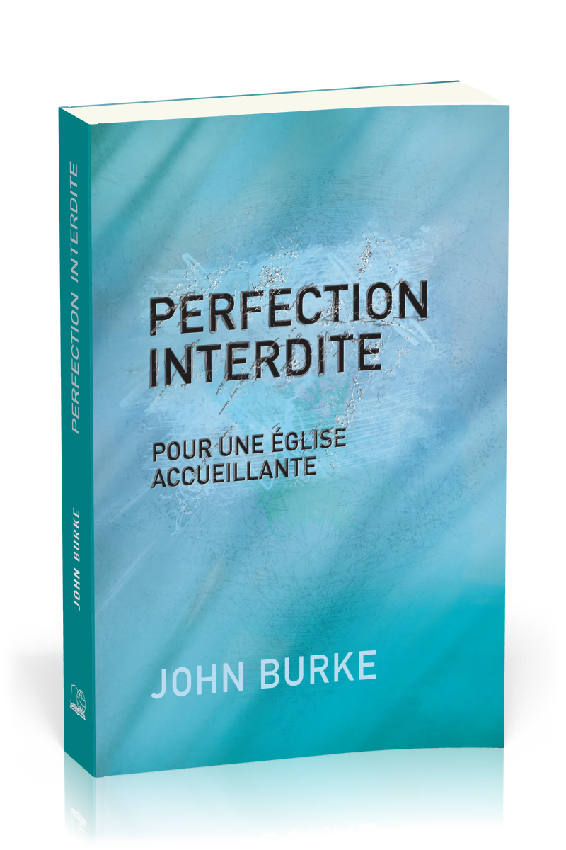 PERFECTION INTERDITE - POUR UNE ÉGLISE ACCUEILLANTE