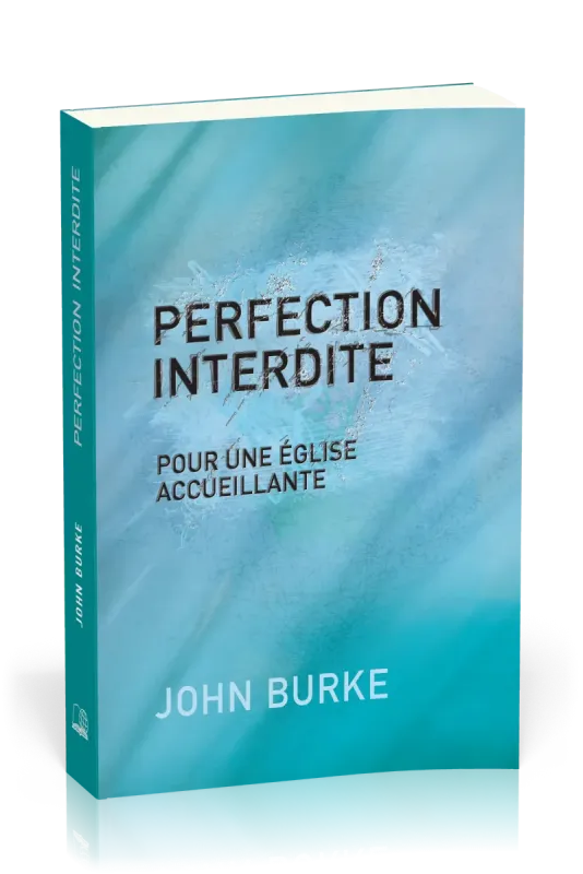 PERFECTION INTERDITE - POUR UNE ÉGLISE ACCUEILLANTE