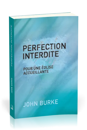 PERFECTION INTERDITE - POUR UNE ÉGLISE ACCUEILLANTE