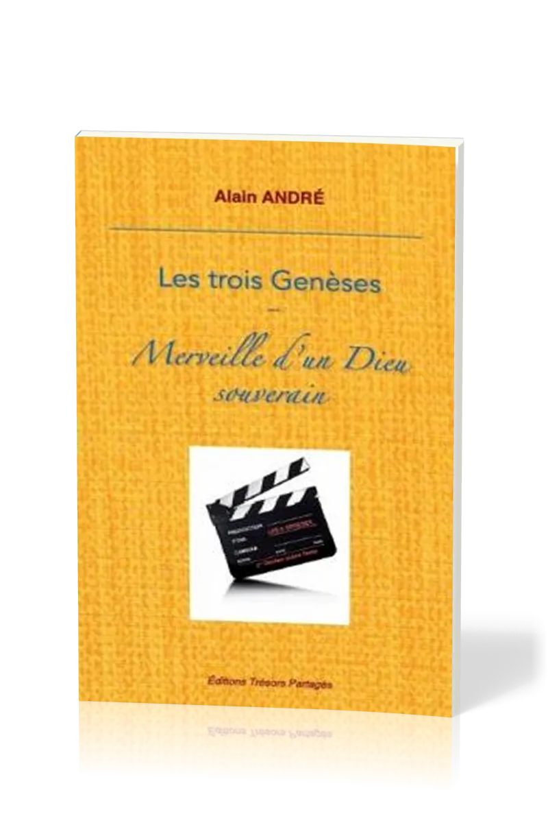 TROIS GENESES (LES) - MERVEILLE D'UN DIEU SOUVERAIN