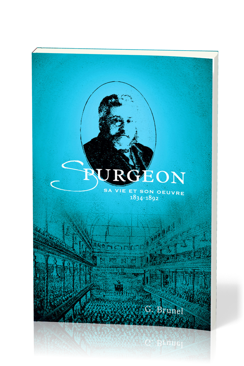 SPURGEON SA VIE ET SON OEUVRE 1834 - 1892