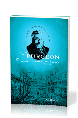 SPURGEON SA VIE ET SON OEUVRE 1834 - 1892