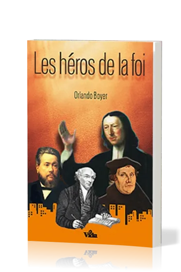 HEROS DE LA FOI (LES)