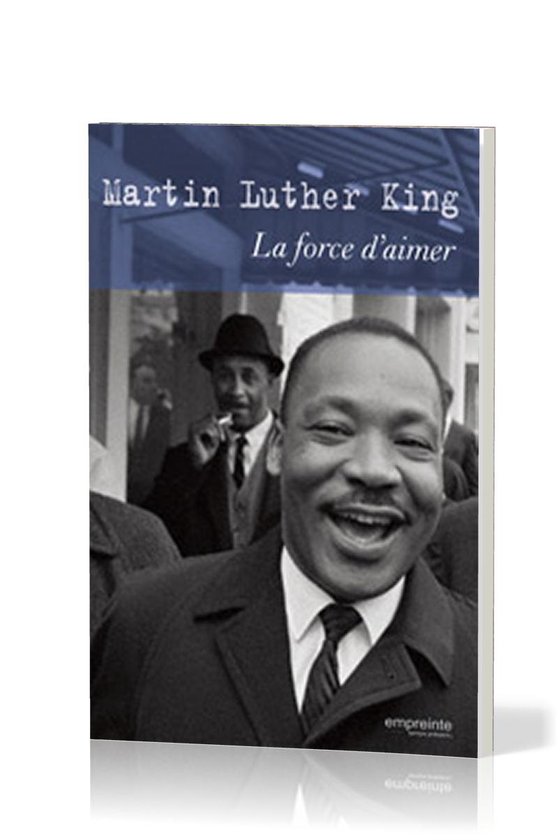 FORCE D'AIMER (LA) - MARTIN LUTHER KING EMPF030