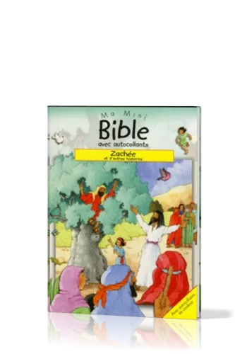 MA MINI BIBLE AA - ZACHEE ET D'AUTRES HISTOIRES
