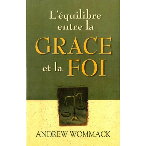 EQUILIBRE ENTRE GRACE ET FOI