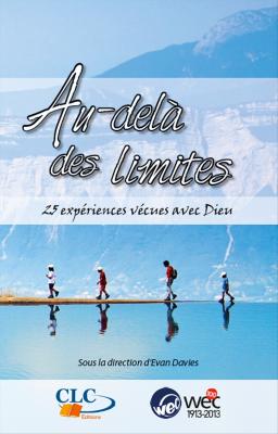 AU-DELA DES LIMITES - 25 EXPERIENCES VECUES AVEC DIEU